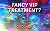 Fancy VIP treatment? Click here